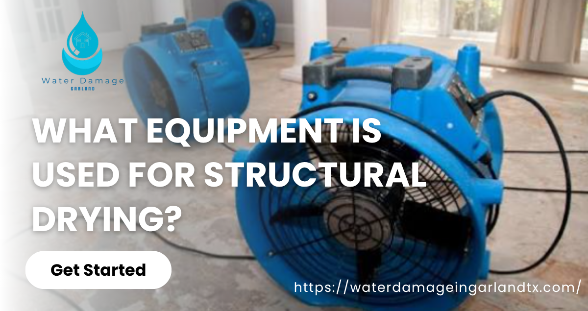 What Equipment Is Used for Structural Drying?